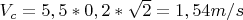 $V_c = 5,5*0,2*\sqrt{2} = 1,54 m/s$