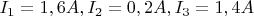 $I_1=1,6 A, I_2=0,2A, I_3=1,4A $