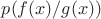 $p(f(x)/g(x))$