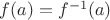 $f(a)=f^{-1}(a)$