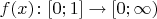 $f(x)\colon [0;1] \to [0;\infty)$