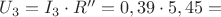 $U_{3}=I_{3} \cdot R''=0,39 \cdot 5,45=$