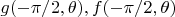 $g(-\pi/2, \theta), f(-\pi/2, \theta)$