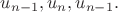 $u_{n-1},u_n,u_{n-1}.$