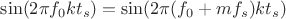 $\sin(2\pi f_0 k t_s )=\sin(2\pi (f_0 + mf_s)k t_s)$