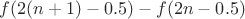 $f(2(n+1)-0.5)-f(2n-0.5)$