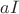 $aI$