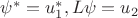 $ \psi^*=u_1^*, L \psi = u_2 $