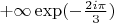 $+\infty \exp(-\frac{2 i \pi }{3})$