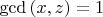 $\gcd{(x,z)}=1$