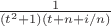 $\frac 1{(t^2+1)(t + n + i/n)}$