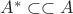 $A^*\subset\subset A$