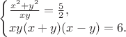 $\begin{cases} \frac {x^2+y^2}{xy} = \frac {5}{2},\\ xy(x+y)(x-y)=6.\end{cases}$
