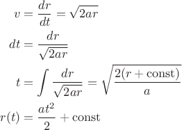 $$
\begin{align}
 v&=\frac{dr}{dt}=\sqrt{2ar}\\
dt&=\frac{dr}{\sqrt{2ar}}\\
t&=\int\frac{dr}{\sqrt{2ar}}=\sqrt{\frac{2(r+\operatorname{const})}{a}}\\
r(t)&=\frac{at^2}{2}+\operatorname{const}
\end{align} $$