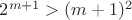 $2^{m+1}>(m+1)^2$