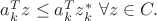 $a^T_kz \le a^T_k z^*_k \text{ }\forall z \in C.$ $a^T_kz \le a^T_k z^*_k \text{ }\forall z \in C.$