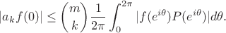 $$
   |a_k f(0)| \le \binom{m}{k} \frac 1{2\pi} \int_0^{2\pi} |f(e^{i\theta})P(e^{i\theta})| d\theta.
$$