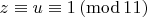 $z \equiv u \equiv 1\, (\mathrm{mod}\,11)$