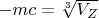 $-mc=\sqrt[3]{V_{Z}}$