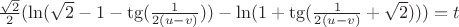 $\frac{\sqrt2}{2}(\ln(\sqrt2 -1-\tg(\frac{1}{2(u-v)}))-\ln(1+\tg(\frac{1}{2(u-v)}+\sqrt2)))=t$