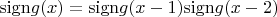 ${\rm sign} g(x) = {\rm sign}g(x-1) {\rm sign}g(x-2)$