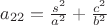 $a_{22} = \frac{s^2}{a^2}+\frac{c^2}{b^2}$