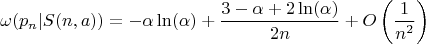 $$\omega(p_n|S(n,a))=-\alpha \ln (\alpha)+\frac{3-\alpha +2 \ln(\alpha )}{2n}+O\left(\frac{1}{n^2}\right)$$