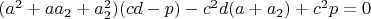$(a^2+aa_2+a_2^2)(cd-p)-c^2d(a+a_2)+c^2p=0$