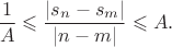 $$
\frac{1}{A} \leqslant \frac{|s_n-s_m|}{|n-m|} \leqslant A.
$$