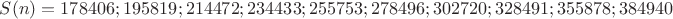 $S(n)= 178406; 195819; 214472; 234433; 255753; 278496; 302720; 328491; 355878; 384940$