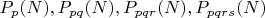 $P_{p}(N), P_{pq}(N), P_{pqr}(N), P_{pqrs}(N)$