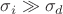 $\sigma_i\gg\sigma_d$