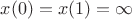 $ x(0)=x(1)=\infty$