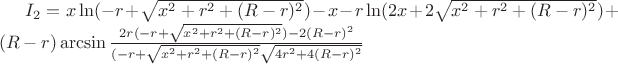 $I_2=x\ln(-r+\sqrt{x^2+r^2+(R-r)^2})-x-r\ln(2x+2\sqrt{x^2+r^2+(R-r)^2})+(R-r)\arcsin\frac{2r(-r+\sqrt{x^2+r^2+(R-r)^2})-2(R-r)^2}{(-r+\sqrt{x^2+r^2+(R-r)^2}\sqrt{4r^2+4(R-r)^2}}$