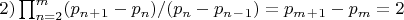 $2)\prod_{n=2}^{m}(p_n_+_1-p_n)/(p_n-p_n_-_1)=p_m_+_1-p_m=2$