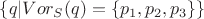 $\{q | Vor_S(q) = \{p_1, p_2, p_3\}\}$
