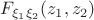 $F_{\xi_1\xi_2}(z_1, z_2)$
