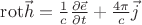 $\[{\mathop{\rm rot}\nolimits} \vec h = \frac{1}{c}\frac{{\partial \vec e}}{{\partial t}} + \frac{{4\pi }}{c}\vec j\]$