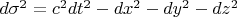 $d\sigma^2=c^2dt^2-dx^2-dy^2-dz^2$