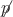 ${\not}p$