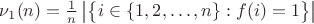 $\nu_1(n)=\frac{1}{n}\left\lvert\bigl\{i\in\{1,2,\dotsc,n\}:f(i)=1\bigr\}\right\rvert$