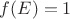 $f(E)=1$
