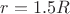 $r=1.5R$