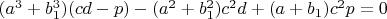 $(a^3+b_1^3)(cd-p)-(a^2+b_1^2)c^2d+(a+b_1)c^2p=0$