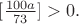 $[\frac{100a}{73}]>0.$