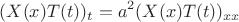$$
(X(x)T(t))_{t}=a^{2}(X(x)T(t))_{xx}$$