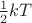 $\frac{1}{2}kT$