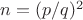 $n=(p/q)^2$
