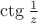 $\ctg \frac{1}{z}