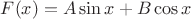 $F(x) = A\sin x + B\cos x$